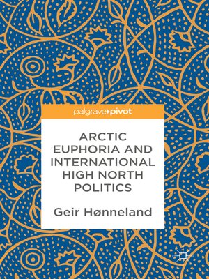 cover image of Arctic Euphoria and International High North Politics